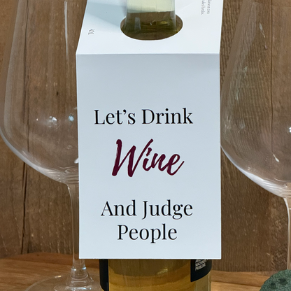 Let’s Drink Wine and Judge People | Funny Wine Bottle Gift Tag