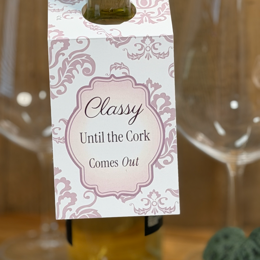 Classy Until the Cork Comes Out | Funny Wine Bottle Gift Tag