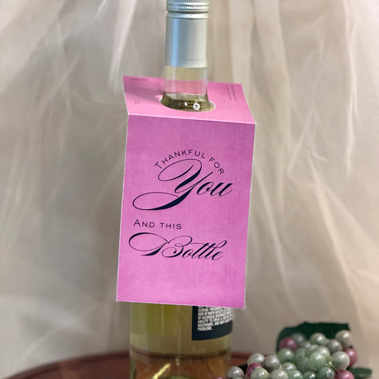 Thankful for You and This Bottle | Funny Bottle Gift Tag