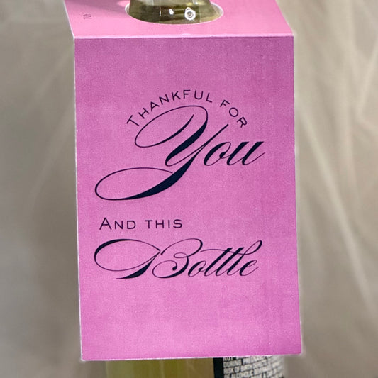 Thankful for You and This Bottle | Funny Bottle Gift Tag